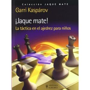 JAQUE MATE LA TACTICA EN EL AJEDREZ PARA NIÑOS - Kasparov, Garri