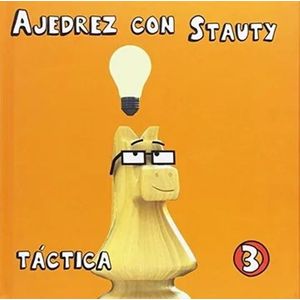 AJEDREZ CON STAUTY 3 TACTICA - Mingo, Andres de