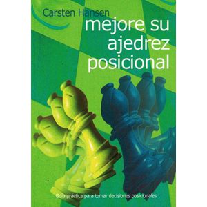 MEJORE SU AJEDREZ POSICIONAL - Hansen, Carsten