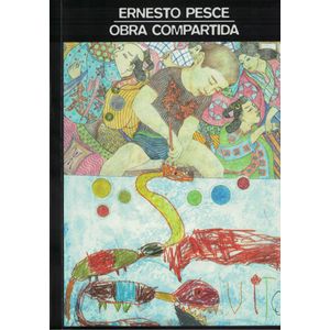 ERNESTO PESCE OBRA COMPARTIDA - Pesce, Ernesto