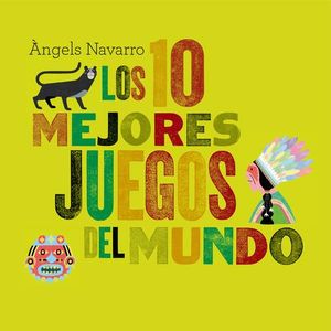 MEJORES 10 JUEGOS DEL MUNDO, LOS - Navarro, Angels