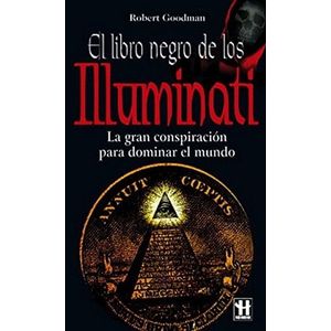 LIBRO NEGRO DE LOS ILLUMINATI LA GRAN CONSPIRACION PARA DOMINAR EL MUNDO - Goodman, Robert