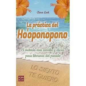 PRACTICA DEL HO' OPONOPONO, LA - Lark, Clara