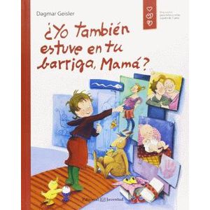 YO TAMBIEN ESTUVE EN TU BARRIGA MAMA? - Geisler, Dagmar