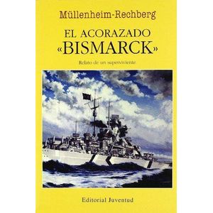 ACORAZADO BISMARCK, EL RELATO DE UN SUPERVIVIENTE - Von Mullenheim Rechberg, Burkard