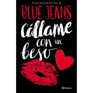 CALLAME CON UN BESO TRILOGIA CANCIONES PARA PAULA 3 - Blue Jeans