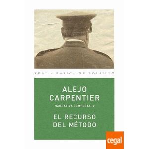 RECURSO DEL METODO, EL NARRATIVA COMPLETA V - Carpentier, Alejo