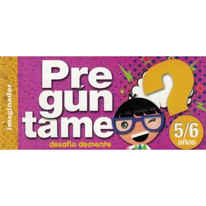 PREGUNTAME DESAFIO DEMENTE - Gogni, Luciana B.