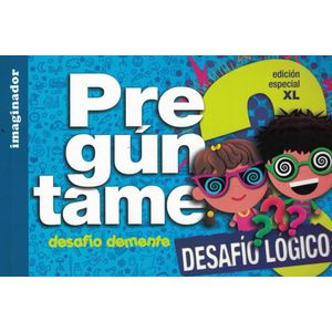 PREGUNTAME DESAFIO LOGICO XL - Gogni, Luciana B.