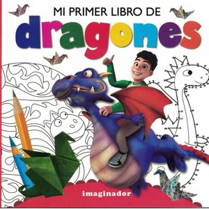 MI PRIMER LIBRO DE DRAGONES - Loretto, Jorge R.