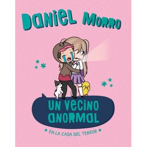 UN VECINO ANORMAL EN LA CASA DEL TERROR - Morro, Daniel