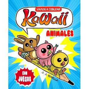 VAMOS A DIBUJAR KAWAII ANIMALES - Rovella, J. J.