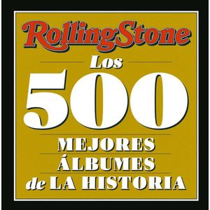ROLLING STONE LOS 500 MEJORES ALBUMES DE LA HISTORIA - Autores Varios