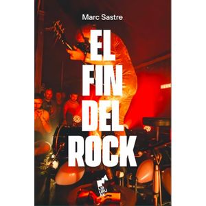 FIN DEL ROCK, EL - Sastre, Marc