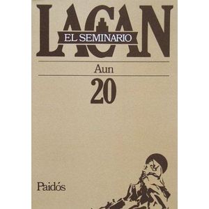 SEMINARIO 20, EL AUN - Lacan, Jacques