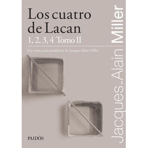 CUATRO DE LACAN, LOS TOMO II - Miller, Jacques Alain