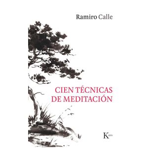 CIEN TECNICAS DE MEDITACION - Calle, Ramiro