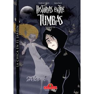 CHICA EN EL JARDIN, LA HISTORIAS ENTRE TUMBAS IV - Saracino, Luciano