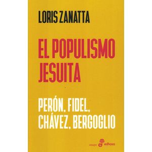 POPULISMO JESUITA, EL - Zanatta, Loris