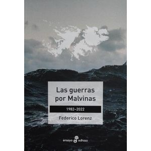 GUERRAS POR MALVINAS, LAS 1982 2022 - Lorenz, Federico