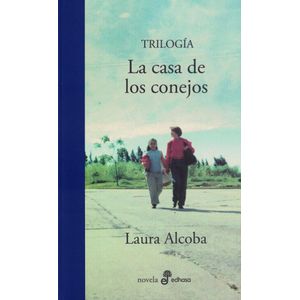 TRILOGIA LA CASA DE LOS CONEJOS - Alcoba, Laura
