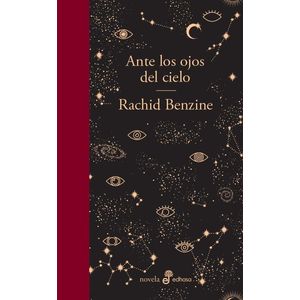 ANTE LOS OJOS DEL CIELO - Benzine, Rachid