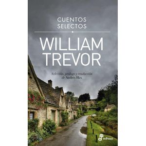 CUENTOS SELECTOS WILLIAM TREVOR - Trevor, William