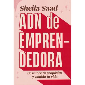 ADN DE EMPRENDEDORA - Saad, Sheila