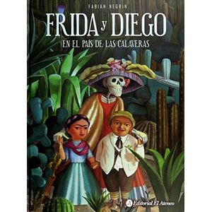 FRIDA Y DIEGO EN EL PAIS DE LAS CALAVERAS - Negrin, Fabian