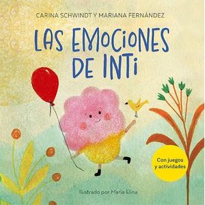 EMOCIONES DE INTI, LAS - Schwindt, Carina