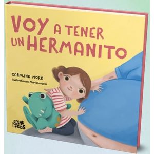 VOY A TENER UN HERMANITO - Mora, Carolina