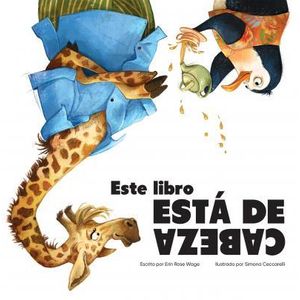 ESTE LIBRO ESTA DE CABEZA - Wage, Erin Rose