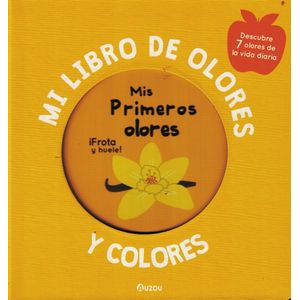 MI LIBRO DE OLORES Y COLORES - Los Editores de Auzou