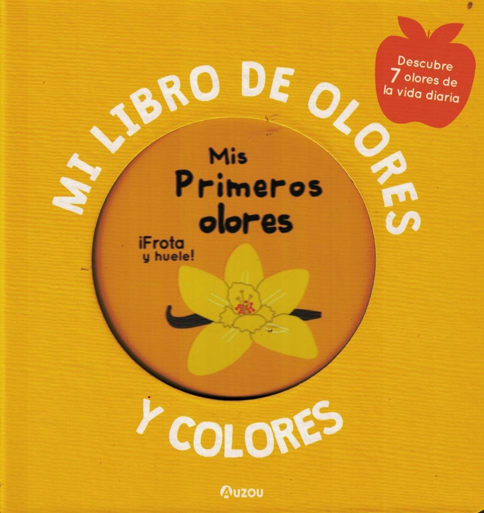 MI LIBRO DE OLORES Y COLORES - Los Editores de Auzou - Provincia Compras