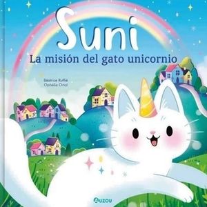 SUNI LA MISION DEL GATO UNICORNIO - Ruffie, Beatrice