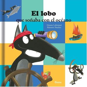 LOBO QUE SOÑABA CON EL OCEANO, EL - Lallemand, Orianne