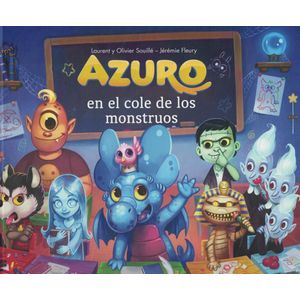 AZURO EN EL COLE DE LOS MONSTRUOS - Souille, Oliver