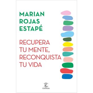 RECUPERA TU MENTE RECONQUISTA TU VIDA - ROJAS ESTAPE, MARIAN