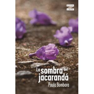 SOMBRA DEL JACARANDA, LA - BOMBARA, PAULA