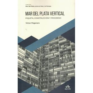 MAR DEL PLATA VERTICAL - Pegoraro, Victor
