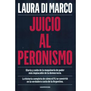 JUICIO AL PERONISMO - Di Marco, Laura