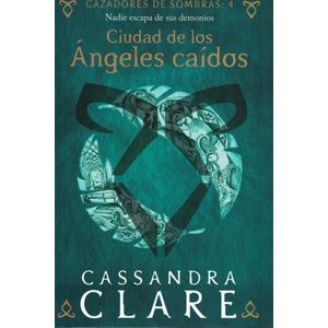 CAZADORES DE SOMBRAS 4 CIUDAD DE ANGELES CAIDOS - Clare, Cassandra