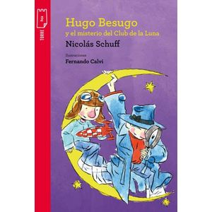 HUGO BESUGO Y EL MISTERIO DEL CLUB DE LA LUNA - Schuff, Nicolas
