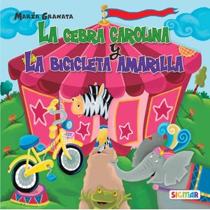 CEBRA CAROLINA, LA Y LA BICICLETA AMARILLA - Granata, Maria
