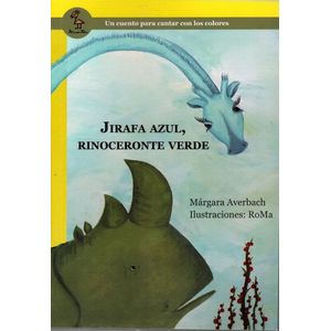 JIRAFA AZUL RINOCERANTE VERDE - Averbach, Margara