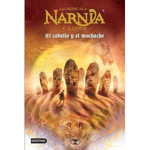 CABALLO Y EL MUCHACHO, EL CRONICAS DE NARNIA 3 - Lewis, C.S.