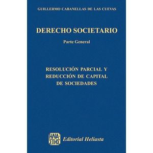 DERECHO SOCIETARIO PARTE GENERAL- ESCISION DE SOCIEDADES - CABANELLAS DE LAS CUEVAS, GUIL