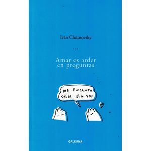 AMAR ES ARDER EN PREGUNTAS - CHAUSOVSKY, IVAN