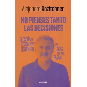 NO PIENSES TANTO LAS DECISIONES - Rozitchner, Alejandro