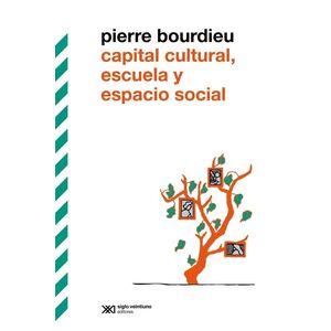 CAPITAL CULTURAL ESCUELA Y ESPACIO SOCIAL - BOURDIEU. PIERRE
